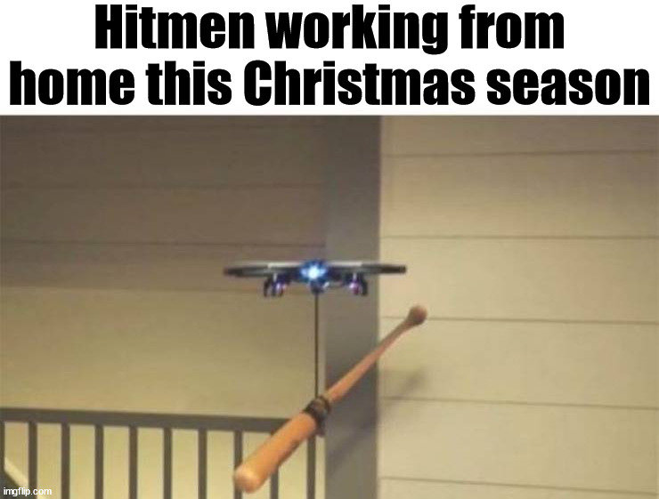 Breaking knees from home. | Hitmen working from home this Christmas season | image tagged in frontpage,hitman | made w/ Imgflip meme maker