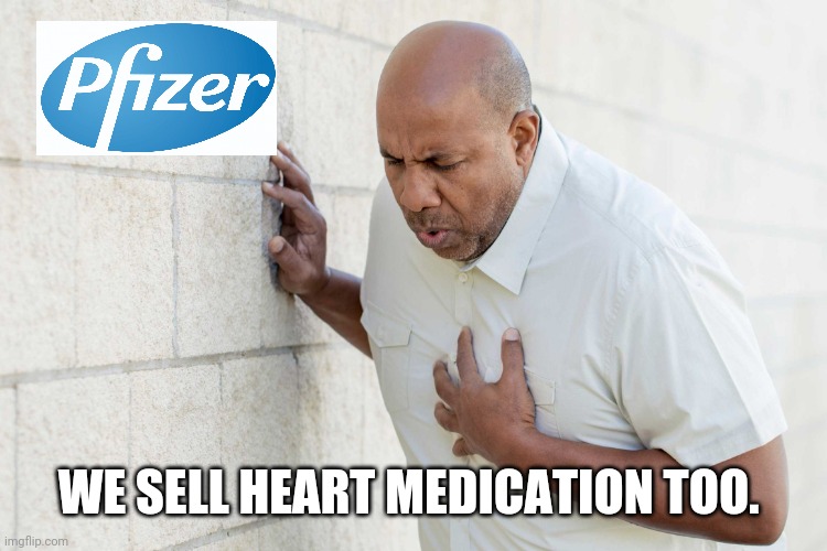 A patient cured is a patient lost. | WE SELL HEART MEDICATION TOO. | image tagged in heart attack | made w/ Imgflip meme maker