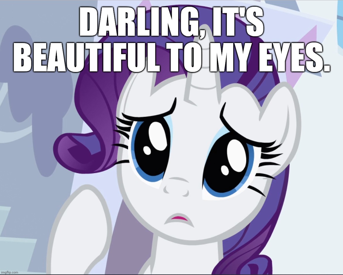 DARLING, IT'S BEAUTIFUL TO MY EYES. | made w/ Imgflip meme maker