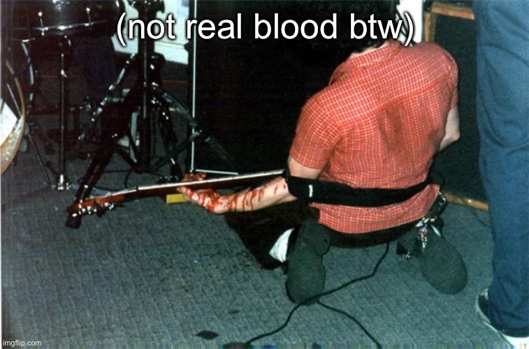 hella edgy | (not real blood btw) | made w/ Imgflip meme maker