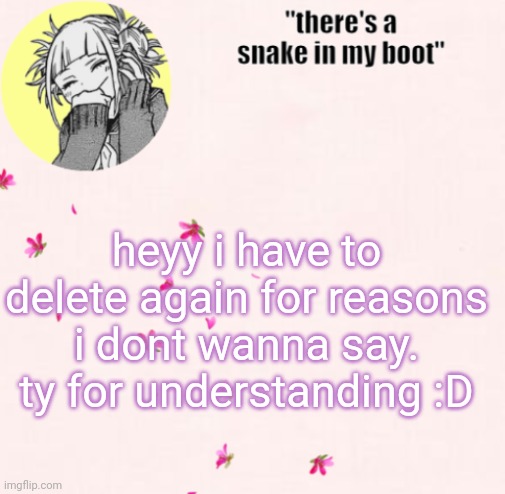 ua_worm announcement | heyy i have to delete again for reasons i dont wanna say. ty for understanding :D | image tagged in ua_worm announcement | made w/ Imgflip meme maker