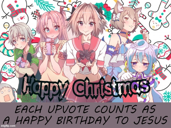 Merry Christmas, Share to your frns https://imgflip.com/i/5yzzxy | EACH UPVOTE COUNTS AS A HAPPY BIRTHDAY TO JESUS | image tagged in merry christmas,happy birthday,jesus,femboy | made w/ Imgflip meme maker
