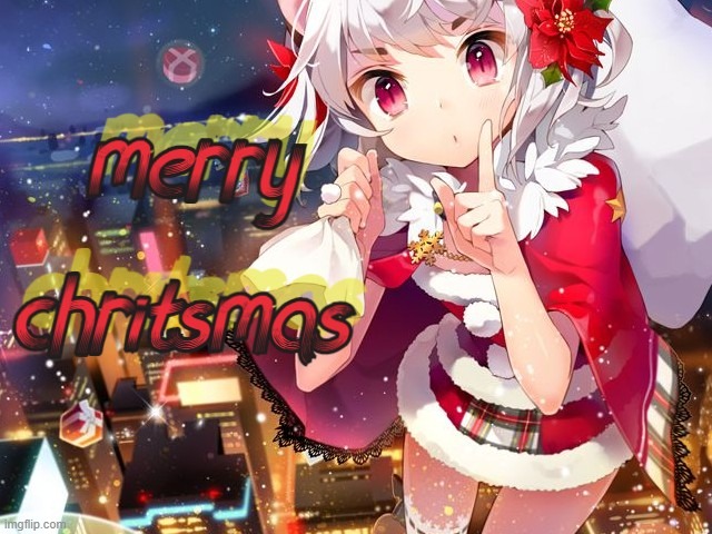 merry christmas, specially made for anime stream | image tagged in merry christmas | made w/ Imgflip meme maker