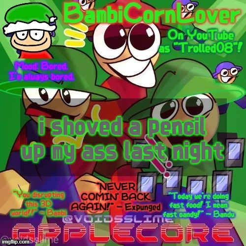 /srs | i shoved a pencil up my ass last night | image tagged in bambi's epic temp les goooooooooooo d | made w/ Imgflip meme maker