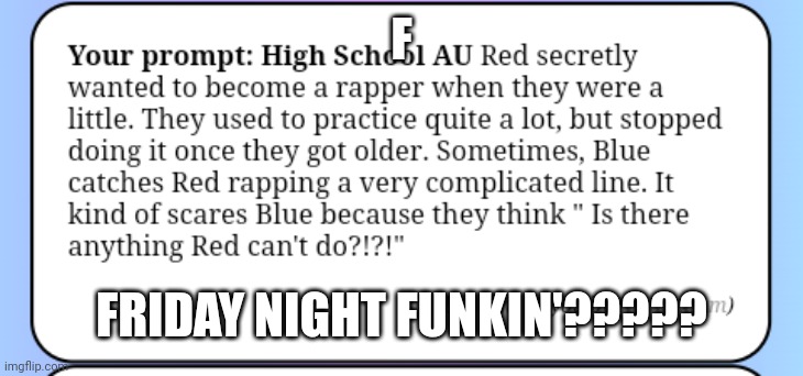 NO WAY!!!!!!! | F; FRIDAY NIGHT FUNKIN'????? | made w/ Imgflip meme maker