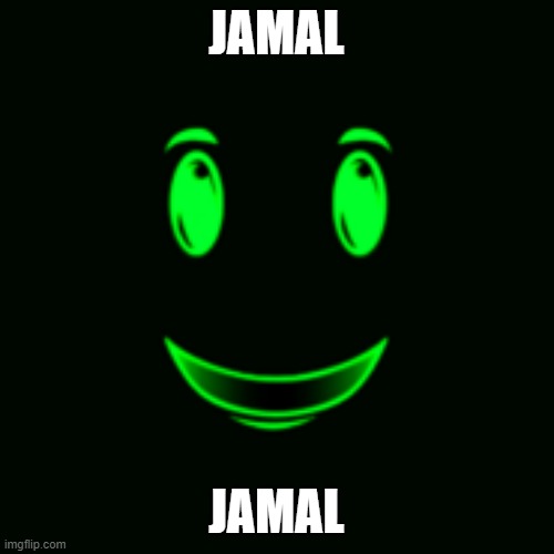 JAMAL JAMAL | image tagged in jamal wall | made w/ Imgflip meme maker