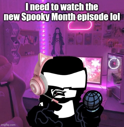 Tankman Gaming | I need to watch the new Spooky Month episode lol | image tagged in tankman gaming | made w/ Imgflip meme maker