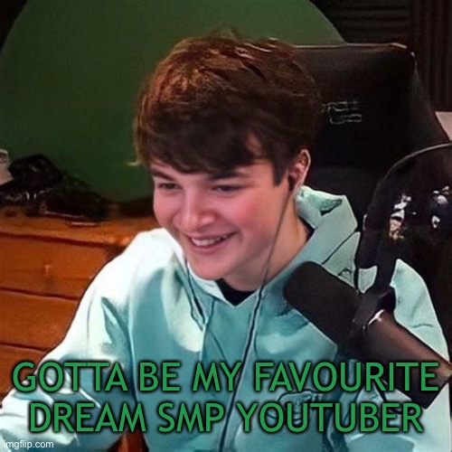 Tubbo is just the best. He is cute as well | GOTTA BE MY FAVOURITE DREAM SMP YOUTUBER | image tagged in tubbo,dream smp,cute,epic person | made w/ Imgflip meme maker