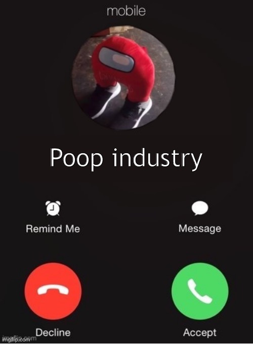 Poop industry Blank Meme Template