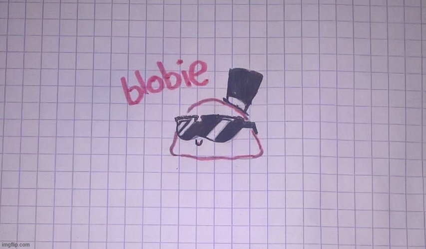 Blobie | image tagged in blobie | made w/ Imgflip meme maker
