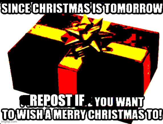 REPOST IF | image tagged in memes,christmas | made w/ Imgflip meme maker