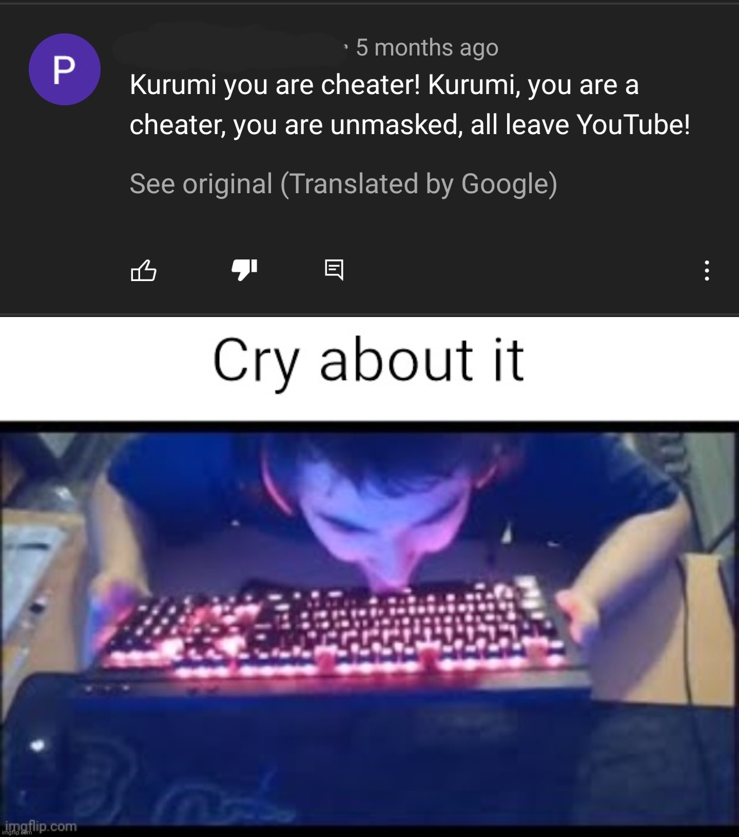 Fricking cry about it. | image tagged in kurumi cry about it,cry about it,kurumi,geometry dash,stupid people,memes | made w/ Imgflip meme maker