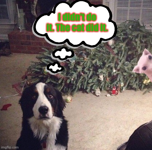 Merry Christmas to all | I didn't do it. The cat did it. | image tagged in merry christmas,christmas tree,doge,evil cat,hohoho | made w/ Imgflip meme maker