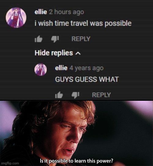 Time travel | image tagged in is it possible to learn this power | made w/ Imgflip meme maker