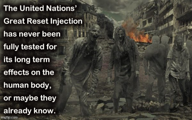 The United Nations Great Reset Injection is a Long Term Mystery unto Itself | image tagged in memes,zombies,united nations,jab injection shot,mandates | made w/ Imgflip meme maker
