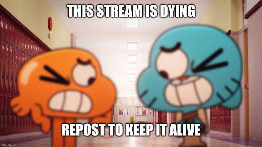 Please only repost into this stream | THIS STREAM IS DYING; REPOST TO KEEP IT ALIVE | image tagged in turn around | made w/ Imgflip meme maker