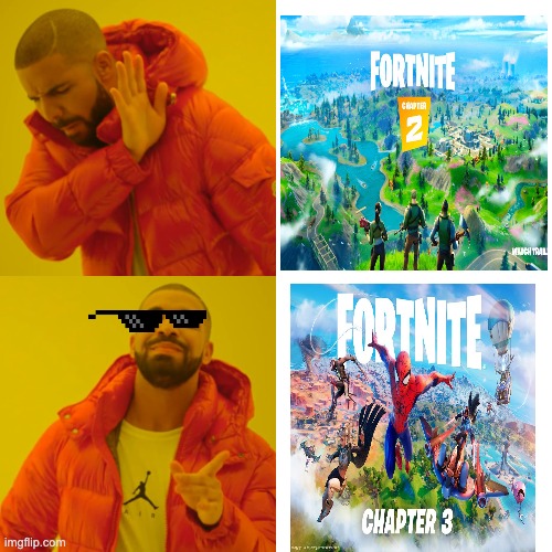 Fortnite chapters | image tagged in memes,drake hotline bling | made w/ Imgflip meme maker