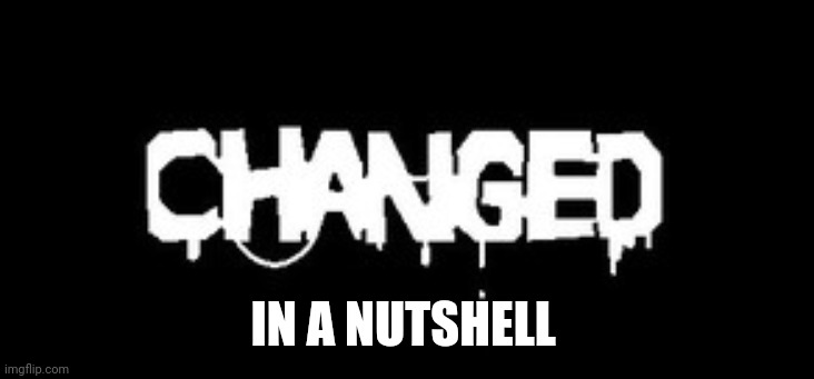 IN A NUTSHELL | made w/ Imgflip meme maker