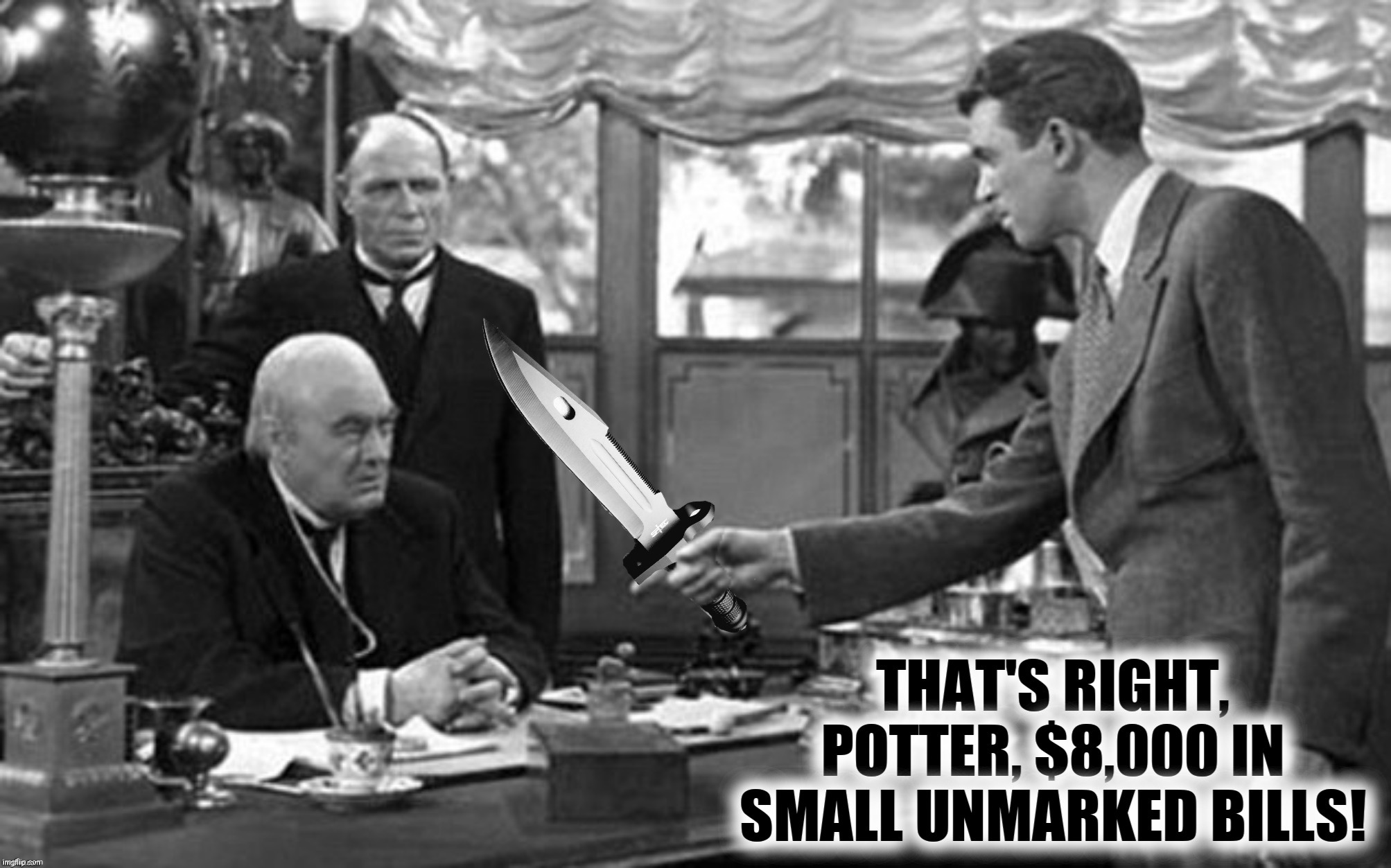 It's A Wonderful Knife | image tagged in bad photoshop,it's a wonderful life,george bailey,knife,mr potter | made w/ Imgflip meme maker