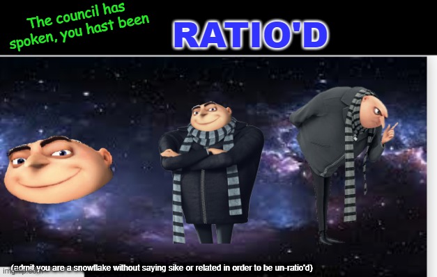 The ultimate ratio | image tagged in the ultimate ratio | made w/ Imgflip meme maker