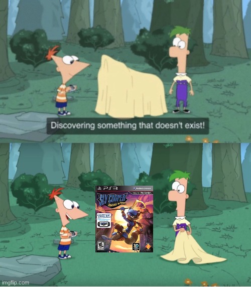 They didn't put a 4 in the title because I am convinced Sly "4' takes part of sly 3 as a dream | image tagged in discovering something that doesn t exist,sly cooper | made w/ Imgflip meme maker