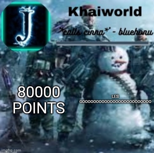 *dababy car noises* | 80000 POINTS; LES GOOOOOOOOOOOOOOOOOOOOOOOOO | image tagged in khaiworld template v5 christmas edition | made w/ Imgflip meme maker