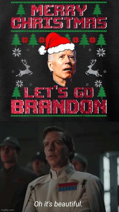 Merry Christmas and Let's Go Brandon | image tagged in oh it's beautiful,memes,funny,let's go brandon,politics | made w/ Imgflip meme maker