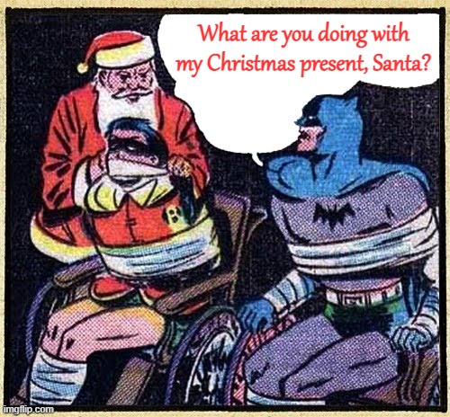 Why would Santa manhandle this crippled young boy? #QuestionChristmas | What are you doing with my Christmas present, Santa? | image tagged in santa claus,is,coming,question,christmas,question christmas | made w/ Imgflip meme maker