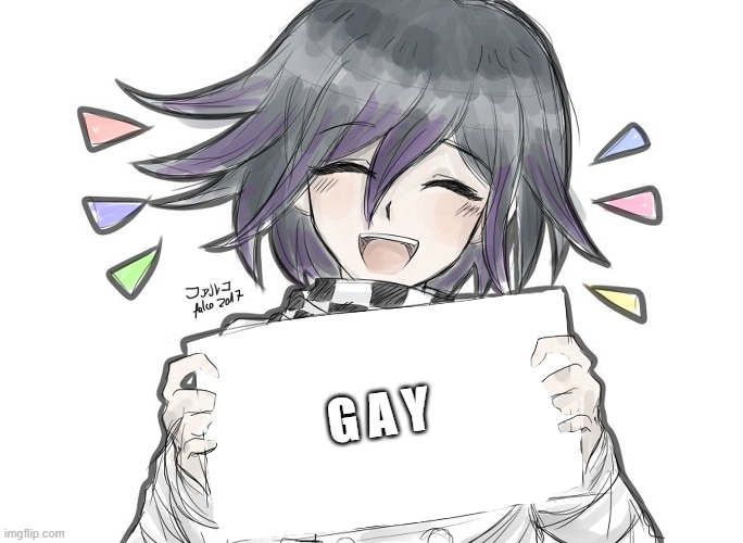 Kokichi holding blank sign | G A Y | image tagged in kokichi holding blank sign | made w/ Imgflip meme maker