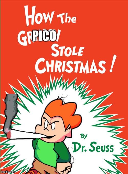 The best Dr.Seuss book | PICO | image tagged in pico | made w/ Imgflip meme maker