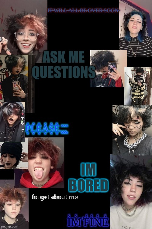 no stupid questions | ASK ME QUESTIONS; IM BORED | image tagged in go away | made w/ Imgflip meme maker