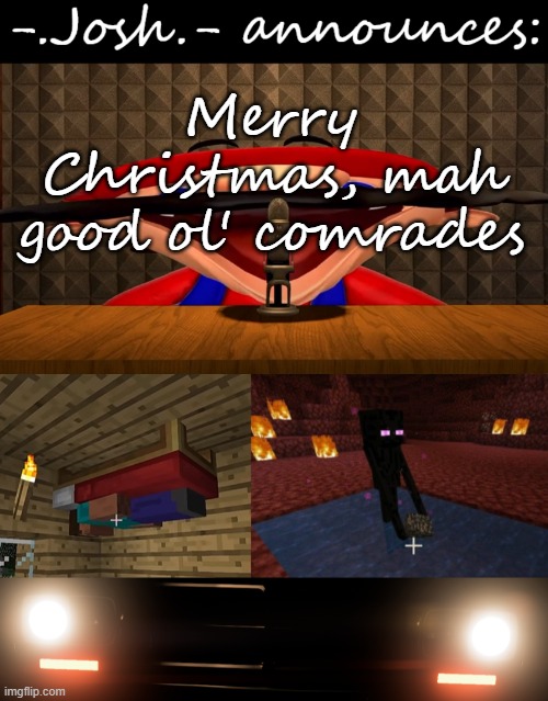 i shaved my beard (15 y/o) | Merry Christmas, mah good ol' comrades | image tagged in josh's announcement temp by josh | made w/ Imgflip meme maker