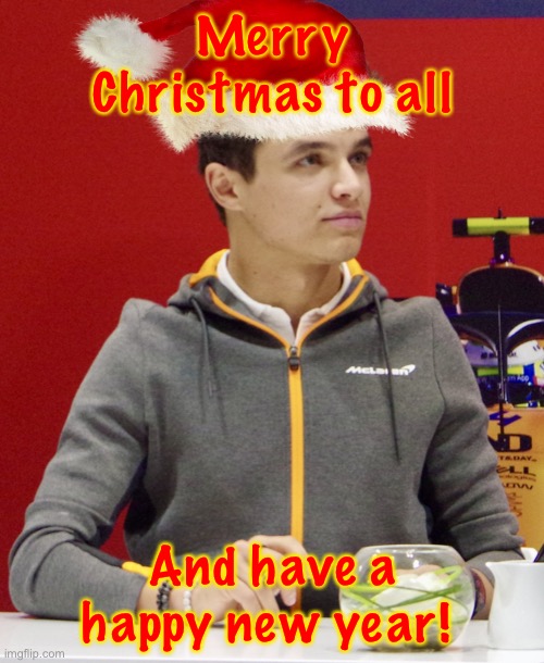 Lando Norris announcement | Merry Christmas to all; And have a happy new year! | image tagged in lando norris announcement | made w/ Imgflip meme maker