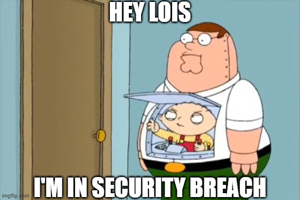 HEY LOIS; I'M IN SECURITY BREACH | made w/ Imgflip meme maker