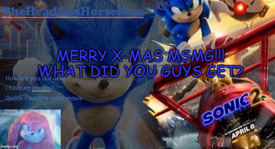 i got a ps5 | MERRY X-MAS MSMG!!!
WHAT DID YOU GUYS GET? | image tagged in sonic the hedgehog annoucement template v7 | made w/ Imgflip meme maker