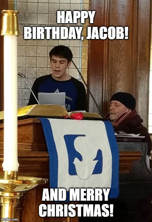 Happy birthday Jacob | HAPPY BIRTHDAY, JACOB! AND MERRY CHRISTMAS! | made w/ Imgflip meme maker
