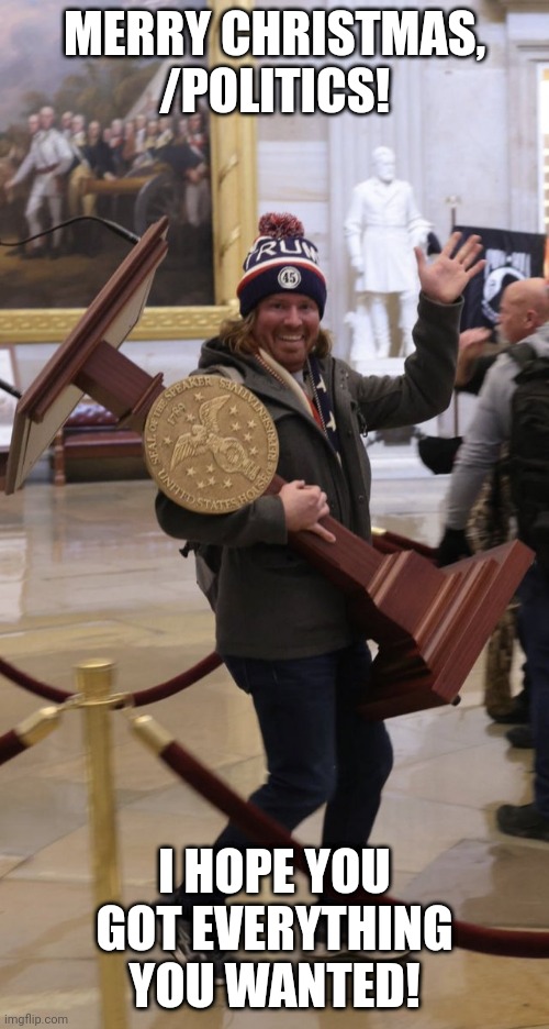 Merry Christmas! | MERRY CHRISTMAS,
/POLITICS! I HOPE YOU GOT EVERYTHING YOU WANTED! | image tagged in via getty podium | made w/ Imgflip meme maker