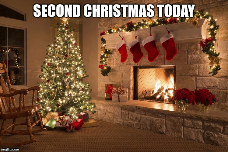 This Is Fine | SECOND CHRISTMAS TODAY | image tagged in merry christmas | made w/ Imgflip meme maker