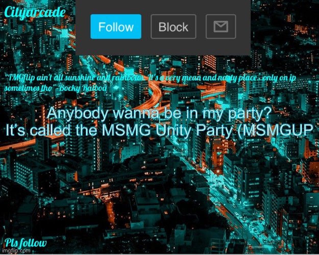 Cityarcade announcement new temp |  Anybody wanna be in my party? It’s called the MSMG Unity Party (MSMGUP | image tagged in cityarcade announcement new temp | made w/ Imgflip meme maker