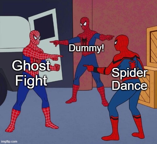 Spider Man Triple | Dummy! Ghost Fight; Spider Dance | image tagged in spider man triple,tag,undertale,oh wow are you actually reading these tags | made w/ Imgflip meme maker