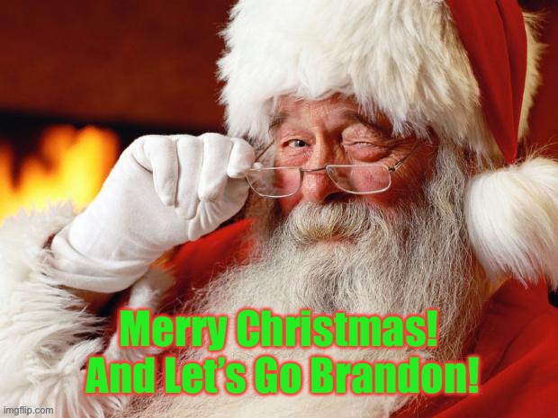 It’s the season! | image tagged in santa claus,joe biden,lets go brandon | made w/ Imgflip meme maker