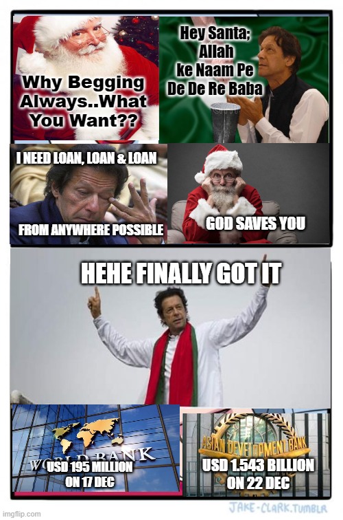 Two Buttons Meme | Hey Santa;
 Allah ke Naam Pe De De Re Baba; Why Begging Always..What You Want?? I NEED LOAN, LOAN & LOAN; FROM ANYWHERE POSSIBLE; GOD SAVES YOU; HEHE FINALLY GOT IT; USD 1.543 BILLION
ON 22 DEC; USD 195 MILLION
ON 17 DEC | image tagged in memes,two buttons | made w/ Imgflip meme maker