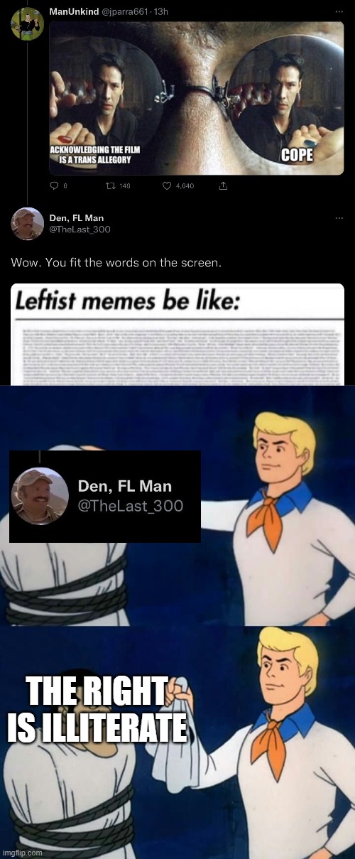 Talk about shooting yourself in the  foot! | THE RIGHT IS ILLITERATE | image tagged in scooby doo mask reveal,memes,politics | made w/ Imgflip meme maker