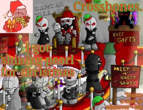 Crossbones x-mas madness temp | I got shining pearl for christmas | image tagged in crossbones x-mas madness temp | made w/ Imgflip meme maker