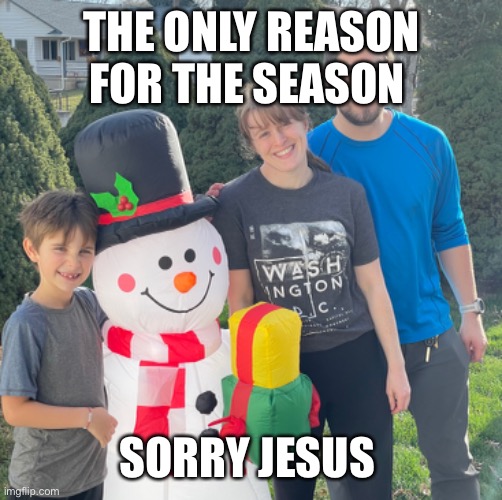 Christmas is not for Jesus | THE ONLY REASON FOR THE SEASON; SORRY JESUS | image tagged in jesus christ | made w/ Imgflip meme maker