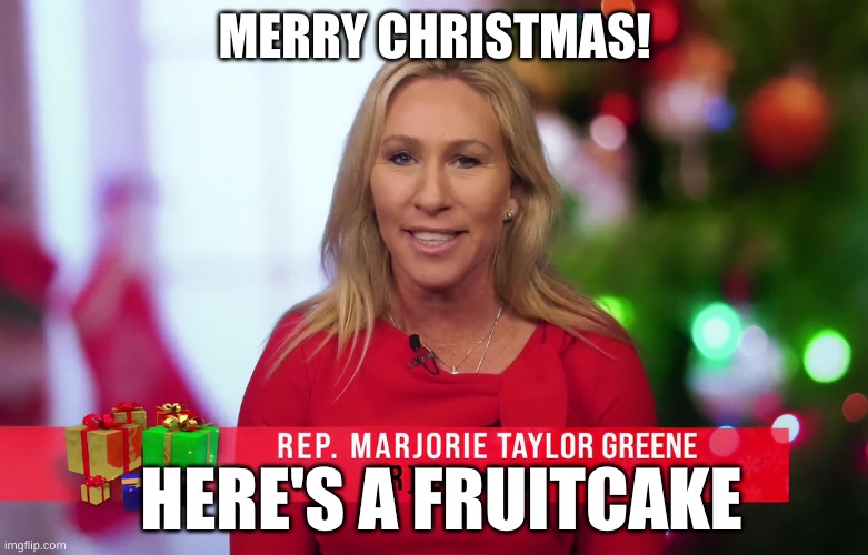 And another Happy New Year without Trump in the White House! | MERRY CHRISTMAS! HERE'S A FRUITCAKE | made w/ Imgflip meme maker