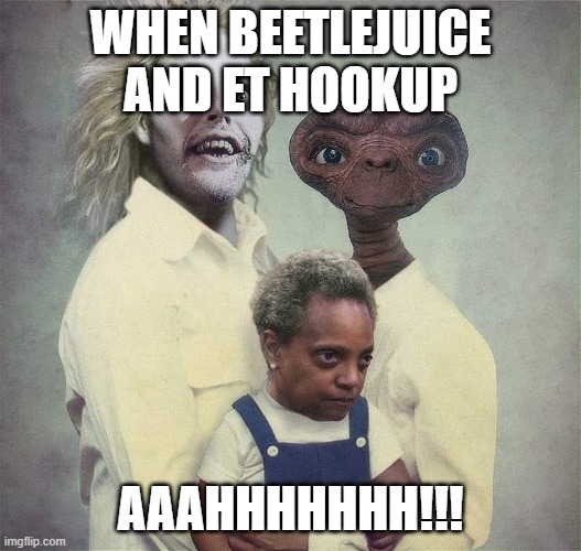 Lightfoot | WHEN BEETLEJUICE AND ET HOOKUP; AAAHHHHHHH!!! | image tagged in lightfoot | made w/ Imgflip meme maker