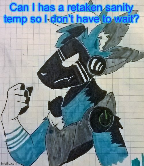@Anyone who uses canva | Can I has a retaken sanity temp so I don’t have to wait? | image tagged in elias the protogen drawn by shadow_skull | made w/ Imgflip meme maker