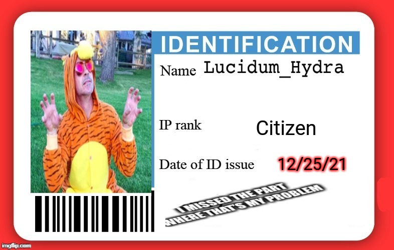 Lucidum's ID | Citizen; 12/25/21 | image tagged in dmv id card | made w/ Imgflip meme maker