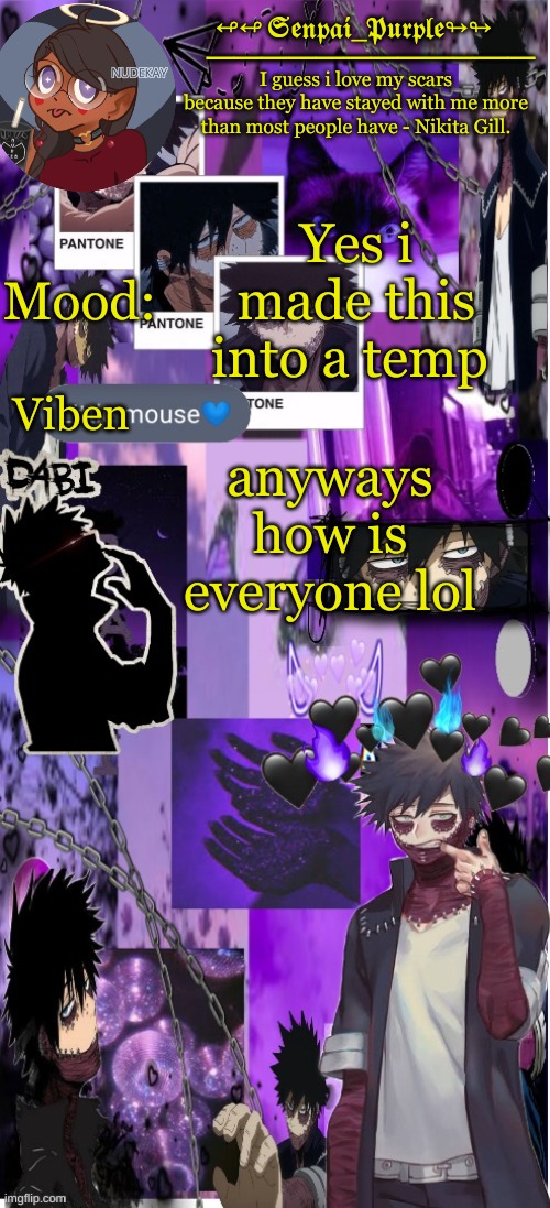 Dabi Temp :D | Yes i made this into a temp; Viben; anyways how is everyone lol | image tagged in yes i made this a temp yet another anime boy temp uwu | made w/ Imgflip meme maker